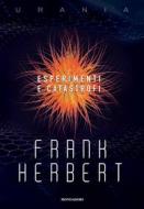Ebook Esperimenti e catastrofi di Herbert Frank edito da Mondadori