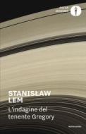 Ebook L'indagine del tenente Gregory di Lem Stanislaw edito da Mondadori