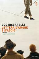 Ebook Lettera d'amore e d'addio di Riccarelli Ugo edito da Mondadori