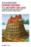 Ebook Siegfried Kracauer e il suo tempo (1903-1925) di Attilio Bruzzone edito da Mimesis Edizioni