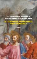 Ebook Il grande romanzo dei Vangeli di Filoramo Giovanni, Augias Corrado edito da Einaudi