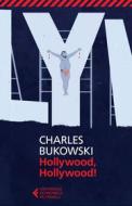 Ebook Hollywood, Hollywood! di Charles Bukowski edito da Feltrinelli Editore