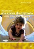 Ebook Pratiche di educazione alla corporeità nella scuola dell&apos;infanzia di Giovanna Ravelli edito da EDUCatt Università Cattolica