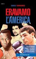 Ebook Eravamo l'America di Dario Torromeo edito da Absolutely Free