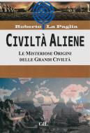 Ebook Civiltà Aliene di Roberto La Paglia edito da Edizioni Cerchio della Luna