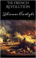 Ebook The French Revolution di Thomas Carlyle edito da Thomas Carlyle