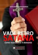 Ebook Vade Retro Satana di Giovanni Maddamma edito da Le Vie della Cristianità