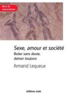 Ebook Sexe, amour et société di Armand Lequeux edito da Mols