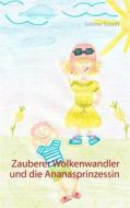 Ebook Zauberer Wolkenwandler und die Ananasprinzessin di Sabine Staadt edito da Books on Demand