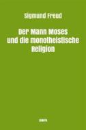 Ebook Der Mann Moses und die monotheistische Religion di Sigmund Freud edito da Books on Demand
