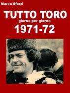 Ebook Tutto toro 1971-72 di Marco Sforzi edito da Marco Sforzi