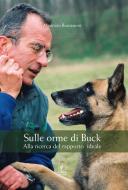 Ebook Sulle orme di Buck di Maurizio Romanoni edito da Il Prato
