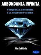 Ebook Abbondanza Infinita di Alice De Michelis edito da Blu Editore