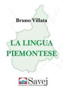 Ebook La lingua piemontese di Bruno Villata edito da Savej - Fondazione Culturale Piemontese