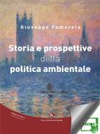 Ebook Storia e prospettive della politica ambientale di Giuseppe Fumarola edito da Kimerik