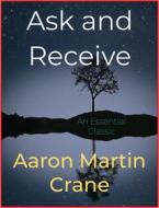 Ebook Ask and Receive di Aaron Martin Crane edito da Andura Publishing