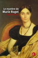 Ebook Le mystère de Marie Roget di Edgar Allan Poe edito da Edgar Allan Poe