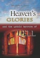 Ebook Heaven's Glories and the Untold Terrors of Hell di Dr. Brian J. Bailey edito da Zion Christian Publishers