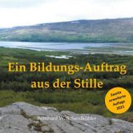 Ebook Ein Bildungs-Auftrag aus der Stille di Bernhard W. S. Sandkühler edito da Books on Demand