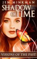 Ebook Shadow of Time: Visions of the Past di Jen Minkman edito da Jen Minkman