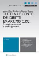 Ebook Tutela urgente dei diritti ex Art. 700 C.P.C. di Elena Brandolini e Giuseppe Cassano edito da Ipsoa