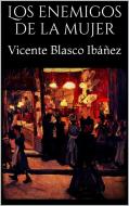 Ebook Los enemigos de la mujer di Vicente Blasco Ibáñez edito da PubMe