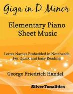 Ebook Giga in D Minor Elementary Piano Sheet Music di SilverTonalities edito da SilverTonalities