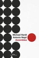 Ebook Assemblea di Michael Hardt, Antonio Negri edito da Ponte alle Grazie