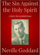 Ebook The Sin Against the Holy Spirit di Neville Goddard edito da Andura Publishing