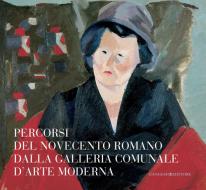 Ebook Percorsi del Novecento romano dalla Galleria Comunale d'Arte Moderna di AA. VV. edito da Gangemi Editore