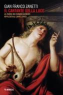 Ebook Il cantante della luce di Gian Franco Zanetti edito da Mimesis Edizioni