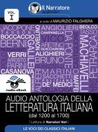 Ebook Audio antologia della Letteratura Italiana (Volume I, dal 1200 al 1700) (Audio-eBook) di AA. VV. edito da Il Narratore