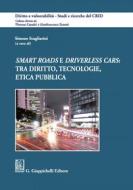 Ebook Smart roads e driverless cars: tra diritto, tecnologie, etica pubblica edito da Giappichelli Editore