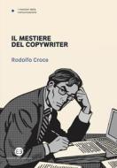 Ebook Il mestiere del copywriter di Rodolfo Croce edito da Editrice Bibliografica