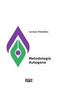 Ebook Metodologie Autogene di Luciano Palladino edito da Edizioni ETImpresa