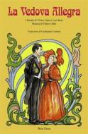 Ebook La Vedova Allegra di Franz Lehár edito da West Press Editrice