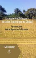 Ebook Enseignement bilingue et variation linguistique au Sénégal di Saliou Diouf edito da Le Lys Bleu Éditions