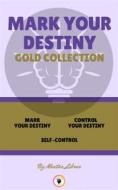 Ebook Mark your destiny - self-control - control your destiny (3 books) di MENTES LIBRES edito da MENTES LIBRES