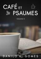 Ebook Café Et Psaumes: Volume 4 di Danilo H. Gomes edito da Babelcube Inc.
