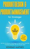 Ebook Produktdesign & Produktmanagement für Einsteiger di Konrad Mathes edito da Books on Demand