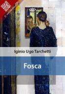 Ebook Fosca di Iginio Ugo Tarchetti edito da E-text