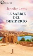 Ebook Le sabbie del desiderio (eLit) di Jennifer Lewis edito da HarperCollins Italia