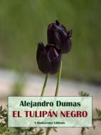 Ebook El tulipán negro di Alejandro Dumas edito da E-BOOKARAMA