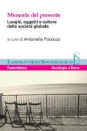 Ebook Memorie del presente di AA. VV. edito da Franco Angeli Edizioni