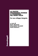 Ebook La piazza finanziaria ticinese e l'economia del nord Italia di René Chopard, Gioacchino Garofoli, Karin Meiners edito da Franco Angeli Edizioni