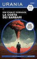 Ebook La costa dei barbari (Urania Jumbo) di Robinson Kim Stanley edito da Mondadori