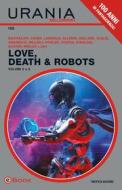Ebook Love, Death & Robots. Volumi 2 e 3 (Urania) di AA.VV. edito da Mondadori