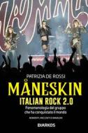 Ebook Maneskin. Italian Rock 2.0 di Patrizia De Rossi edito da Diarkos