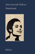 Ebook Americani di John Jeremiah Sullivan edito da Sellerio Editore