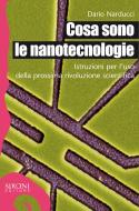 Ebook Cosa sono le nanotecnologie di Narducci Dario edito da Sironi Editore